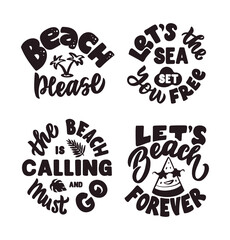 The set of lettering phrases about summer time and Beach please. The quotes and saying