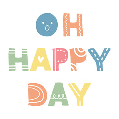 Hand lettering word, Oh Happy Day, in cute Scandinavian illustration style.