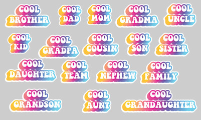 Cool Family collection. Colorful text, isolated on background. T-shirt design. Sticker for stationery. Ready for printing. Trendy graphic design element. Vector EPS 10. 