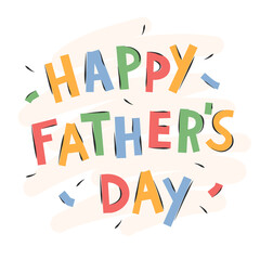 Happy Father's Day hand drawn lettering. Multicolored greeting card. Vector illustration isolated on white background.