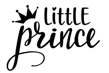 Little Prince with crown handwritten lettering vector.  Phrases and elements for baby stuff, nursery design, postcards, banners, posters, mug, scrapbooking, pillow case, photobook and clothes.