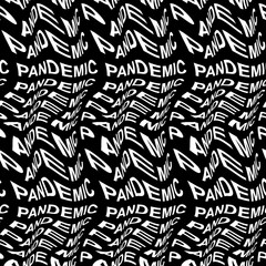 PANDEMIC word warped, distorted, repeated, and arranged into seamless pattern background. High quality illustration. Modern wavy text composition for background or surface print. Typography.