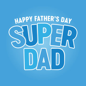 Happy Father's Day Background, Super Dad Banner, Father's Day Appreciation, Father's Day Banner, Vector Illustration Background