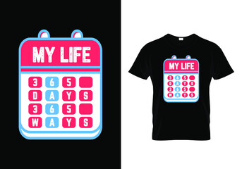 T shirt design with a message in calendar 365 days 365 ways