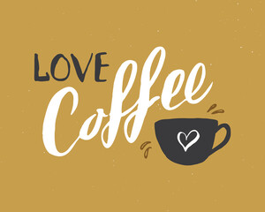 Love Coffee lettering handwritten sign, Hand drawn grunge calligraphic text. Vector illustration