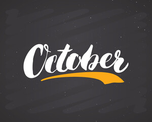 October lettering handwritten sign, Hand drawn grunge calligraphic text. Vector illustration on chalkboard background