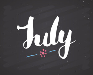 July lettering handwritten sign, Hand drawn grunge calligraphic text. Vector illustration on chalkboard background