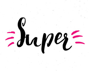 Super lettering handwritten sign, Hand drawn grunge calligraphic text. Vector illustration