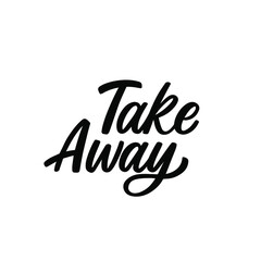Hand lettered quote. The inscription: Take away.Perfect design for greeting cards, posters, T-shirts, banners, print invitations.