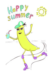 Hand drawn colorful summer jpg. “Happy summer” children print. Funny cartoon character. Banana on rollers.  Congratulatory design template  for gift poster, postcard and textile.