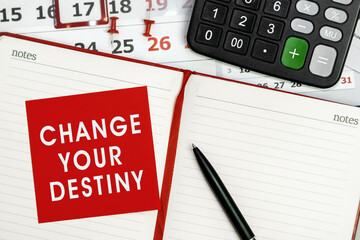 Change your destiny - concept of text on sticky note. Work and study concept