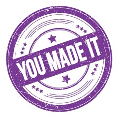 YOU MADE IT text on violet indigo round grungy stamp.