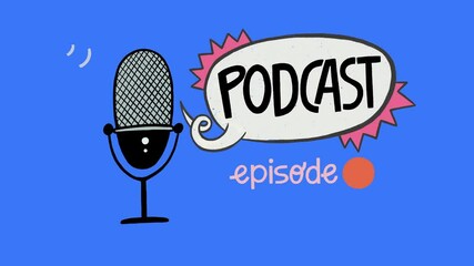 Animated podcast cover with hand drawn microphone and moving speech bubble with the hand lettering inscriptions. 2d motion graphic for vlog, blog, radio, musical broadcast.