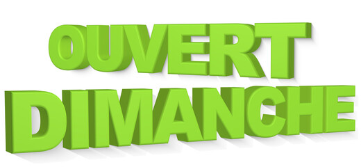 ouvert dimanche 3D vert
