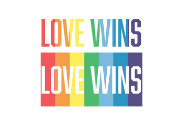 Love Wins - typography quote on rainbow flag background. Vector illustration for Happy Pride Day and LGBTQ Community support.