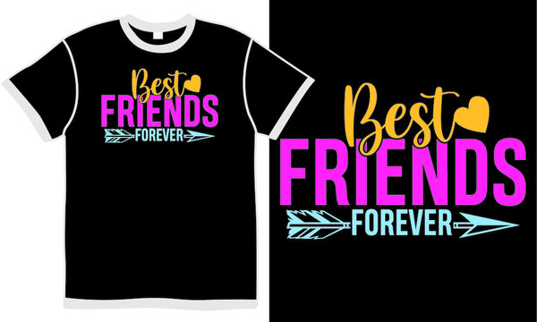 best friends forever, friendship day, new friend, best friends, friends forever design, forever gift for boyfriend and girlfriend relationship quotes, awesome friend gift t shirt design quote