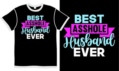 best asshole husband ever, asshole husband design, best husband, forever husband gift