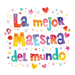 La Mejor Maestra Del Mundo - The Best Teacher In The World - in Spanish - Perfect gift for Bilingual and Spanish Teachers