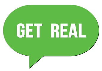 GET  REAL text written in a green speech bubble