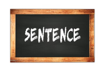 Fototapeta premium SENTENCE text written on wooden frame school blackboard.