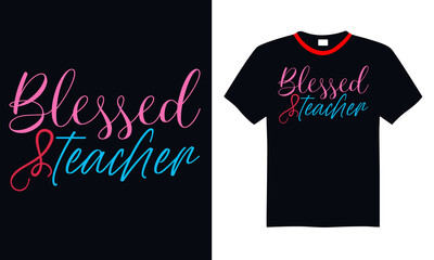 Blessed teacher for Calligraphy graphic design typography element, Hand written vector sign, t-shirt, bag, cups, card, yoga flyer, sticker, badge, Print for inspirational poster.