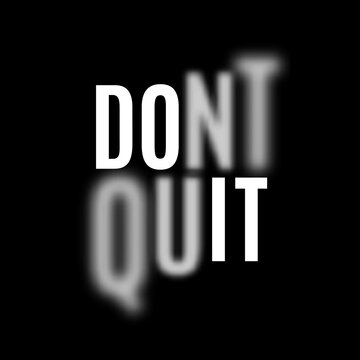 Do it, dont quit motivational quote. Vector illustration.