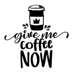 Give me coffee Now - lovely Concept with take away coffee cups and hearts. Good for t-shirts, textiles, gifts, morning sets, coffee to go glasses, restaurant wall decoration.