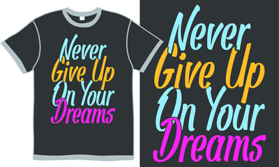 never give up on your dreams, personality life, dreams design, inspirational isolated vintage design
