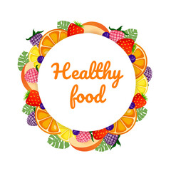 Healthy food lettering with raspberry, blackberry, strawberry, blueberry, peach, orange and greenery. Vector cartoon elements of berries, fruits. Vector illustration. Round template for your design