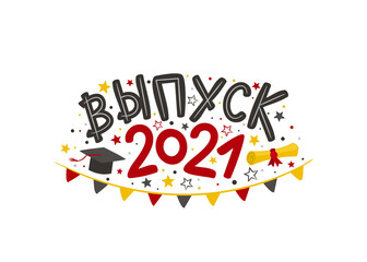 Russian Doodle Logo for the 2021 graduate with a masters cap, rolled scroll, flags and stars. Vector illustration for badge or emblem. Isolated on white background. Translation: Graduation