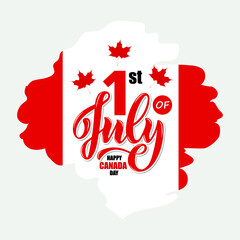 Happy Canada Day 1st of July handwritten text, abstract Canadian flag background. Modern brush calligraphy with maple leaves illustration. Hand lettering. Postcard, greeting card, logo, poster. Vector