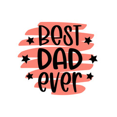 Isolated Happy fathers day quote on the red background. Best dad ever. Congratulation label, badge.