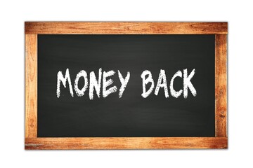 Obraz premium MONEY BACK text written on wooden frame school blackboard.
