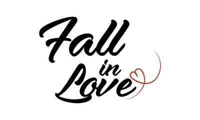 Obraz premium Fall in love, Just Love Quote, Typography for print or use as poster, card, flyer or T Shirt