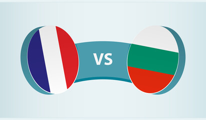 France versus Bulgaria, team sports competition concept.