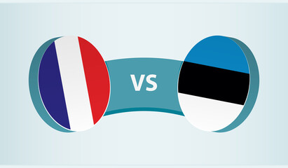 France versus Estonia, team sports competition concept.