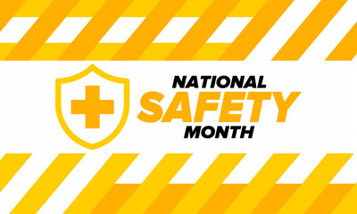National Safety Month in June. Annual month-long celebrated in United States. Warning of unintentional injuries at work, at home, on the road. Safety concept. Poster, card, banner and background