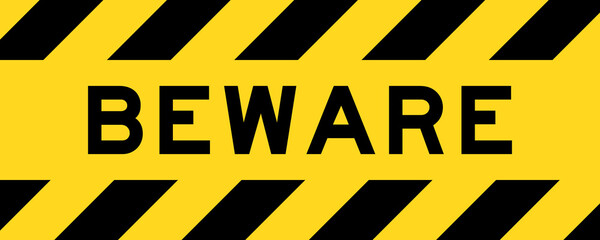 Yellow and black color with line striped label banner with word beware