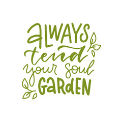 Always tend your soul garden hand drawn vector lettering quote. Motivational touching phrase with floral elements. Flat illustration of young woman. T-shirt print, postcard, banner design element.