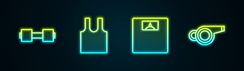 Set line Dumbbell, Sleeveless T-shirt, Bathroom scales and Whistle. Glowing neon icon. Vector