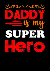 Daddy is my superhero T-shirt