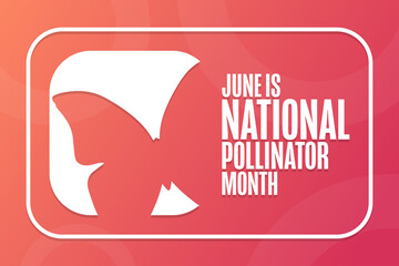June is National Pollinator Month. Holiday concept. Template for background, banner, card, poster with text inscription. Vector EPS10 illustration.