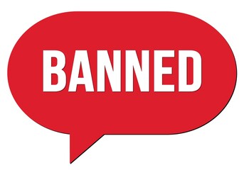 BANNED text written in a red speech bubble