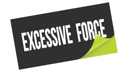 EXCESSIVE  FORCE text on black green sticker stamp.