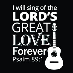 i will sing of the lords great love white jersey poster design illustration vector