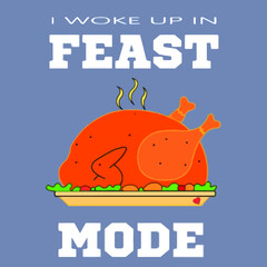i woke up in feast mode thanksgiving turkey womens premium poster design illustration vector
