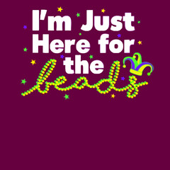 im just here for the beads mardi gras funny parade womens loose fit poster design illustration vector