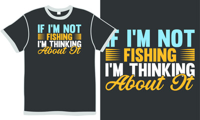 if i'm not fishing i'm thinking about it, eat sleep fishing, fishfull thinking, fishing lover design