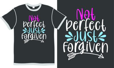 not perfect just forgiven, religion pray clothing, forgiveness quotes bible, heart love illustration design