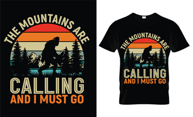 the mountains are calling .i must go t shirt design